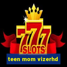 teen mom vizerhd